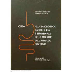 Guida alla diagnostica radiologica e strumentale delle malattie dell' apparato digerente