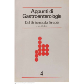 Appunti di gastroenterologia. Dal sintomo alla terapia. Volume 4