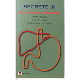 Secret in Gastroenterologia ed patologia malattie dell'esofago malattie del stomaco malattie del fegato e delle vie biliari