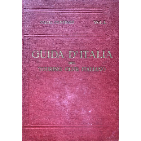 Guida d'Italia. Vol. I
