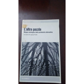 L'altra pazzia - Mappa antologica della psichiatria alternativa
