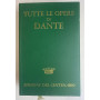 Tutte le opere di Dante. Edizione del Centenario