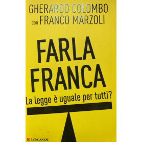 Farla franca. La legge è uguale per tutti?