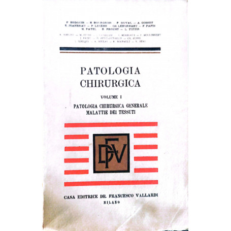 Patologia chirurgica. Volume 1. Patologia chirurgica generale malattie dei tessuti