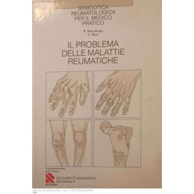 Semeiotica reumatologica per il medico pratico Il problema delle malattie reumatiche