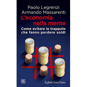 L'economia nella mente. Come evitare le trappole che fanno perdere soldi