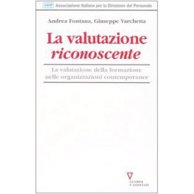 La valutazione riconoscente. La valutazione della formazione nelle organizzazioni contemporanee