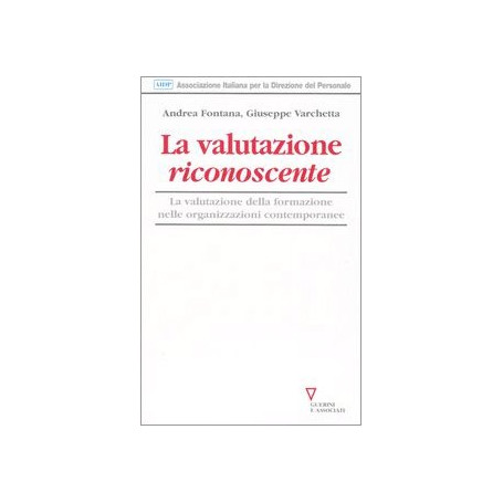 La valutazione riconoscente. La valutazione della formazione nelle organizzazioni contemporanee
