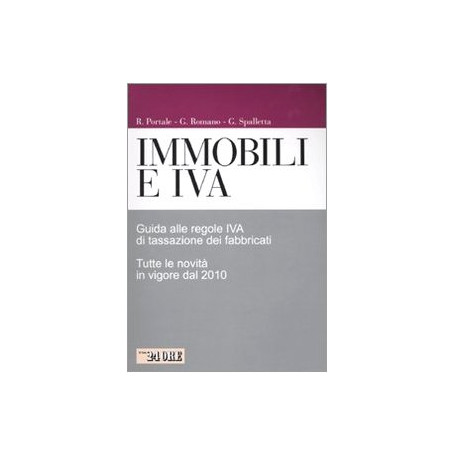 Immobili e IVA. Guida alle regole IVA di tassazione dei fabbricati. Tutte le novità in vigore dal 2010