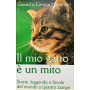 Il mio gatto è un mito. Storie leggende e favole del mondo a quattro zampe