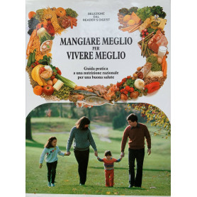 Mangiare meglio per vivere meglio