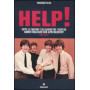 Help! Tutte le canzoni e gli album che i Beatles hanno realizzato con altri musicisti. 1961-2011