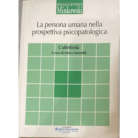 La persona umana nella prospettiva psicopatologica. L'affettività. Volume 3