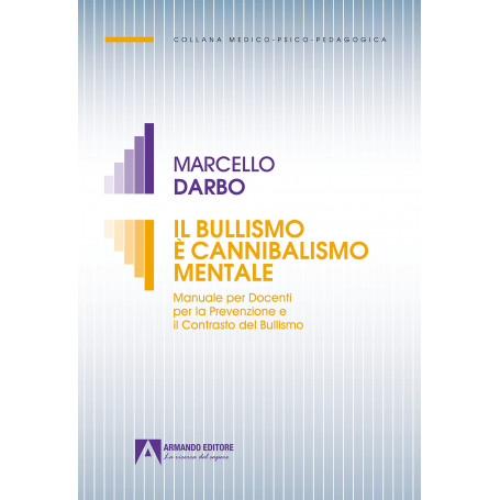 Il bullismo è cannibalismo. Manuale per docenti per la prevenzione e il contrasto del bullismo