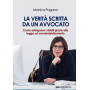 La Verità scritta da un Avvocato. Come estinguere i debiti grazie alla legge sul sovraindebitamento