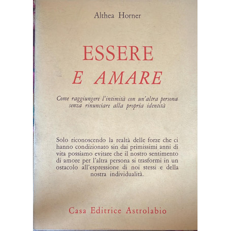 Essere e amare : come raggiungere l'intimità con un'altra persona senza rinunciare alla propria identità