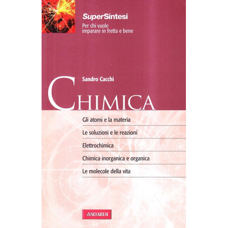 Chimica Gli atomi e la materia Le soluzioni e le reazioni Elettrochimica Chimica inorganica e organica Le molecole della vita