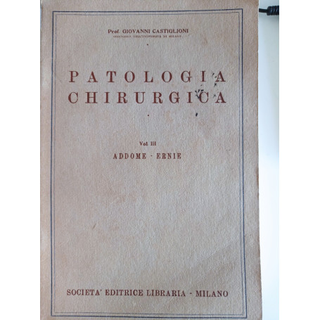 Patologia chirurgica Vol. III Addome - Ernie