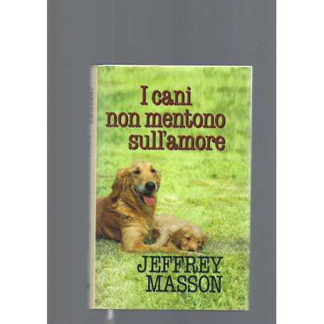 I CANI NON MENTONO SULL' AMORE
