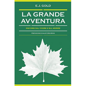 La grande avventura. Discorsi sul vivere e sul morire