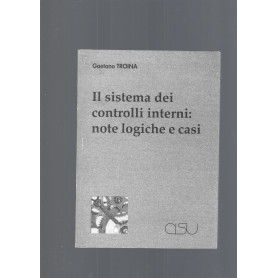 IL SISTEMA DEI CONTROLLI INTERNI: NOTE LOGICHE E CASI