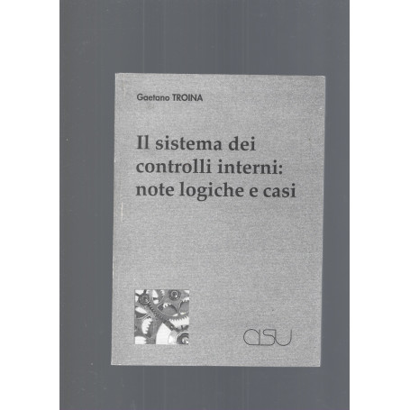 IL SISTEMA DEI CONTROLLI INTERNI: NOTE LOGICHE E CASI