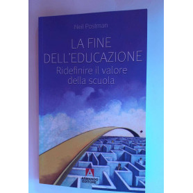 La fine dell'educazione. Ridefinire il valore della scuola