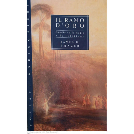 Il ramo d'oro. Studio sulla magia e la religione