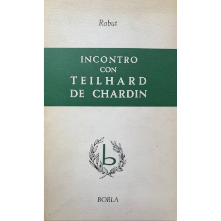 Incontro con Teilhard de Chardin
