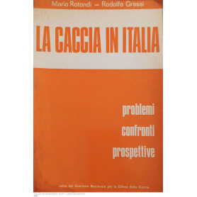 La caccia in Italia. Problemi confronti prospettive