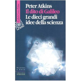 Il dito di Galileo. Le dieci grandi idee della scienza