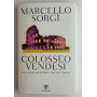 Colosseo vendesi. Una storia incredibile ma non troppo