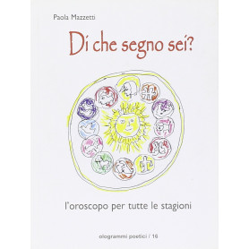 Di che segno sei? L'oroscopo per tutte le stagioni