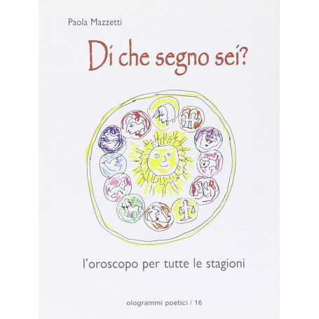Di che segno sei? L'oroscopo per tutte le stagioni