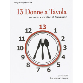 13 donne a tavola. Racconti e ricette al femminile