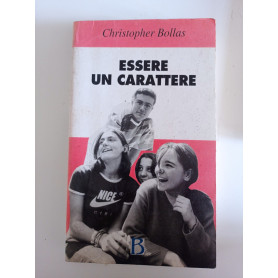 Essere un carattere. Psicoanalisi ed esperienza del sé