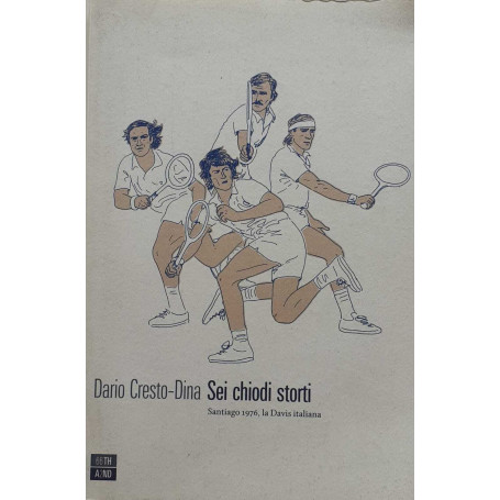 Sei chiodi storti. Santiago 1976 la Davis italiana