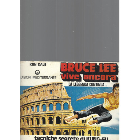 BRUCE LEE VIVE ANCORA TECNICHE SEGRETE DI KUNG-FU