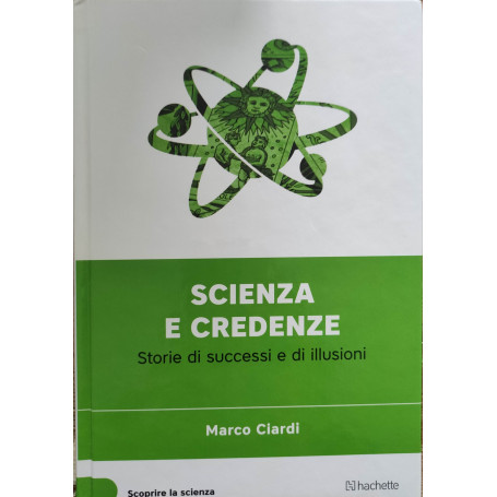 Scienza e credenze - Storie di successi e di illusioni