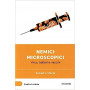 Nemici microscopici - Virus batteri e vaccini