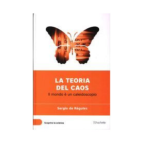 La teoria del caos - Il mondo è un caleidoscopio