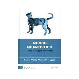 Mondo quantistico - Guida di viaggio per curiosi