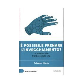 E' possibile frenare l'invecchiamento? - La scienza alle frontiere della vita.