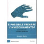 E' possibile frenare l'invecchiamento? - La scienza alle frontiere della vita.