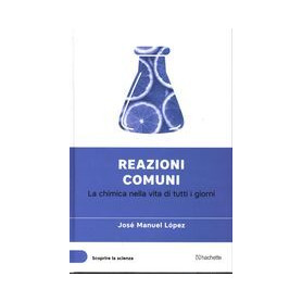 Reazioni comuni - La chimica nella vita di tutti i giorni