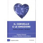 Il cervello e le emozioni - Sentire pensare decidere