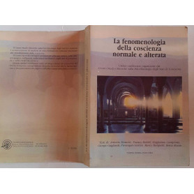 La fenomenologia della coscienza normale e alterata