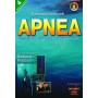 Apnea. Disciplina dell'aria e dell'acqua. Teorie e tecniche per il potenziamento delle prestazioni fisiche e psichiche