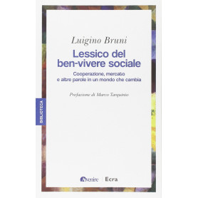 Lessico del ben-vivere sociale. Cooperazione mercato e altre parole in un mondo che cambia