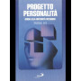 Progetto personalità. Guida alla maturità interiore